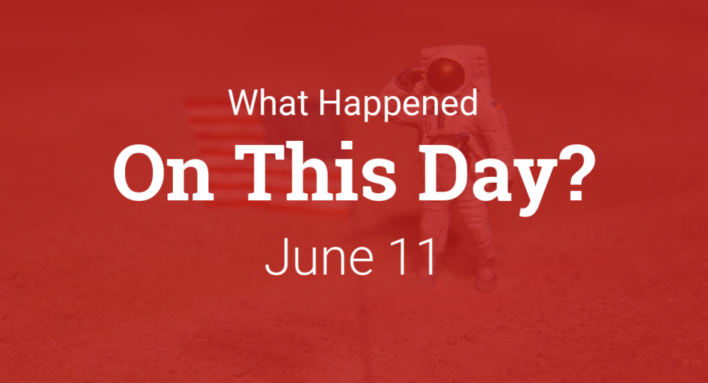Historical Facts About June 11